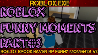 ROBLOX Brookhaven Funny Moments PART#3