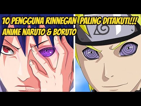 10 PENGGUNA RINNEGAN YANG PALING DITAKUTI SEPANJANG SEJARAH SHINOBI DI ANIME NARUTO DAN BORUTO!!!