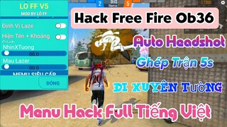 HACK FF OB36 V5  Bản Hack Free Fire Menu Tiếng Việt Auto Headshot 100%, Bay Kill