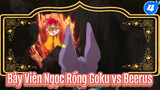 Bảy Viên Ngọc Rồng Cuộc Chiến Của Các Vị Thần Edit: Goku vs Beerus_4