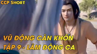 VŨ ĐỘNG CÀN KHÔN TẬP 9 - LÂM ĐỘNG CA