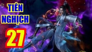 TIÊN NGHỊCH tập 27 thuyết minh full HD |hhkungfu.tv