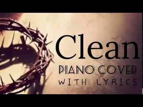 CLEAN BY HILLSONG UNITED (PIANO COVER WITH LYRICS) INSTRUMENTAL