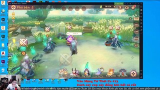 Vân Mộng Tứ Thời Ca #13 Cách cày exp cày đồng khi hết cà rốt | Nguyen Viet Xuan