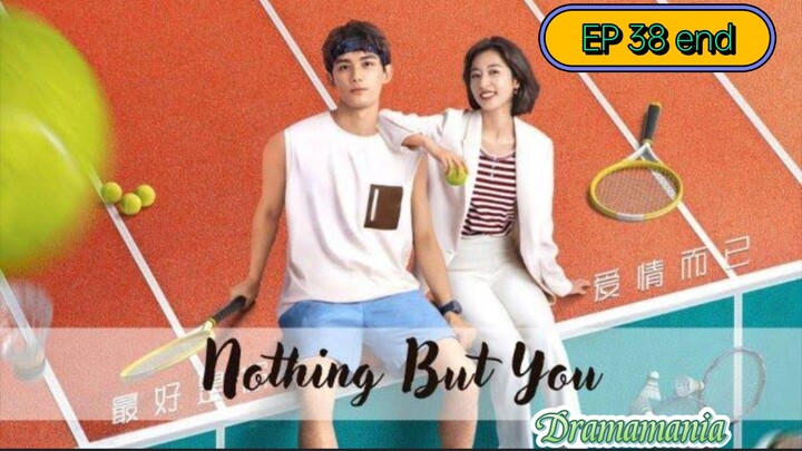 🇨🇳NOTHING BUT YOU EP 38 finale(engsub)2023