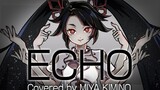 [Yoasobi] Cover lại "Echo" của Crusher-P / Kimino Miya 