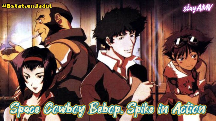 【AMV】You're Gonna Carry That Weight | Cowboy Bebop Spike Hiphop Lyrics Video #BstationJadul stayAMV