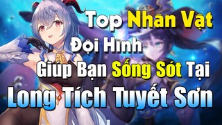 [Genshin Impact] TOP NHÂN VẬT Và ĐỘI HÌNH Giúp Bạn Sống Sót Tại "Long Tích Tuyết Sơn" ở [PATCH 1.2]