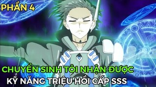 Tóm Tắt Anime | Chuyển Sinh Tôi Nhận Được Kỹ Năng Triệu Hồi Cấp SSS (P4) Review Phim Anime Hay