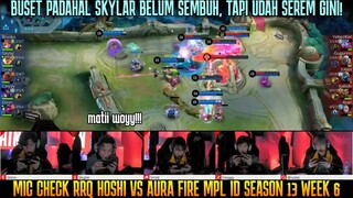 TERIAKAN SKYLAR BIKIN AURA KENA MENTAL ! MIC CHECK RRQ VS AURA MPL ID SEASON 13