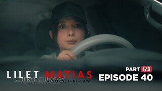 Lilet Matias, Attorney-At-Law: Ang maruming galawan ni Aera! (Full Episode 40 - Part 1/3)