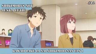 Shikimori's not just a cutie Eps 1 #12