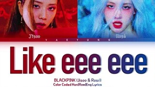 Dream Collaboration! Jisoo x Rosé "Like eee eee" Audio Source Lyric Version