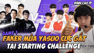 FAKER MÚA YASUO CỰC GẮT TRONG GAME ĐẤU CỦA T1 TẠI SỰ KIỆN STARTING CHALLENGE - GAME 1