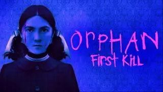 Orphan First Kill - 2022