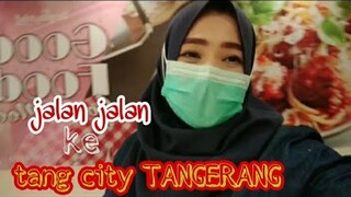 jalan  - jalan ke TANGCITY tangerang