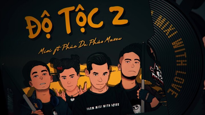 ĐỘ TỘC 2 | FROM MIXI WITH LOVE - MASEW x PHÚC DU x PHÁO x ĐỘ MIXI [OFFICIAL MV LYRIC]