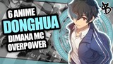 6 Rekomendasi Anime Donghua Dimana MC OVERPOWER
