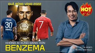 Trực tiếp Lễ trao giải Quả bóng Vàng 2022 FPT Play: Gọi tên Benzema? BLV Trương Anh Ngọc nhận định