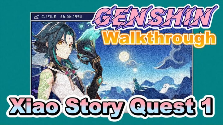 [Genshin  Walkthrough]  Xiao Story Quest 1