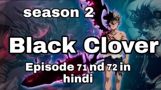 Black clover season 2 ep 71 & 72 explain in Hindi