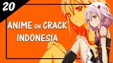 Kamu mau gak jadi pacar aku? - Anime Crack Indonesia #20