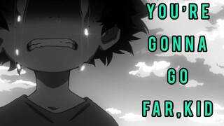 My Hero Academia [AMV] You’re gonna Go Far, Kid