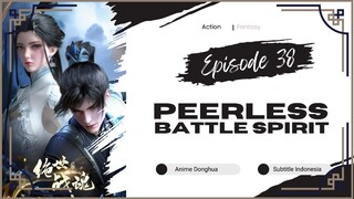 Peerless Battle Spirit Episode 38 Sub Indo