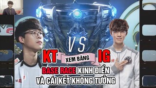 XEM BĂNG CÙNG HOÀNG SAMA: KT vs IG TỨ KẾT CKTG 2018 - BASE RACE KINH ĐIỂN VÀ CÁI KẾT KHÔNG TƯỞNG