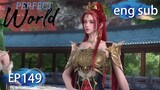 [Preview] Perfect World episode 149 engsub