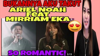 Bukannya Aku Takut - Ariel Noah Feat Mirriam Eka (REACTION)