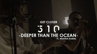 510 Feat. Mustika Kamal - Deeper Than The Ocean [GET CLOSER with 510]