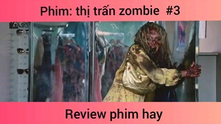 Review phim thị trấn zombie p3
