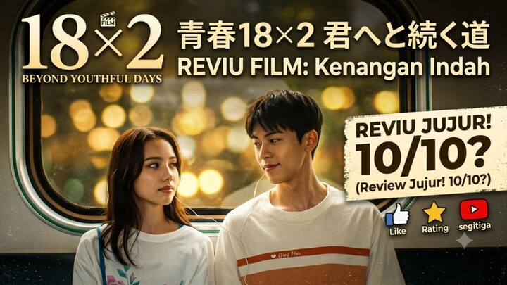 18×2 Beyond Youthful Days: Tentang Mengenang Perjalanan Cinta.