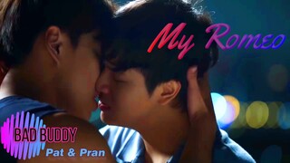 [BL] Pat ✖ Pran / Bad Buddy series / “My Romeo”