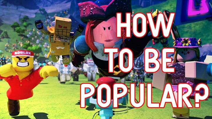 How To Be Popular On Roblox?