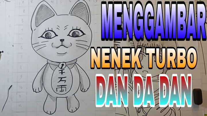 menggambar nenek turbo DAN DA DAN