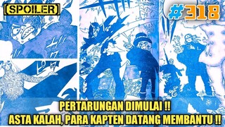 [SPOILER] PERTARUNGAN DIMULAI❗| ASTA KALAH, PARA KAPTEN DATANG MEMBANTU❗| BLACK CLOVER CHAPTER 318