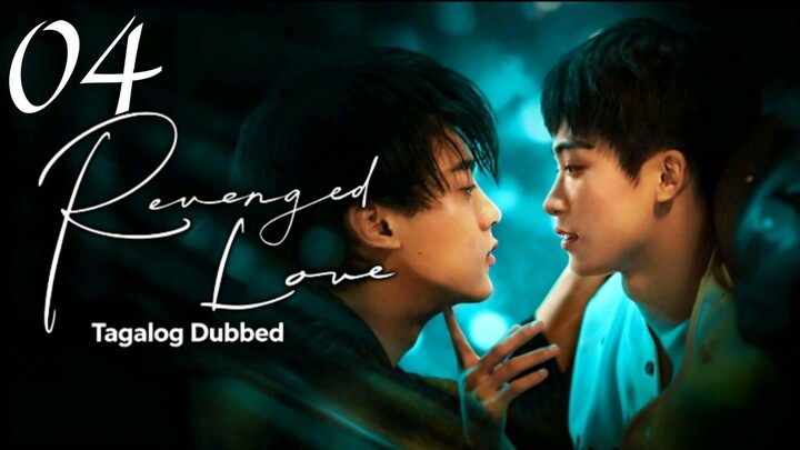 Revenged Love Episode 04 Tagalog Dubbed HD