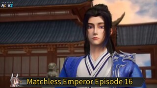 Matchless Emperor Episode 16 Subtitle Indonesia