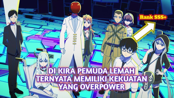 Diremehkan karena terlihat lemah dan culun ternyata membangkitkan kekuatan yang OverPower