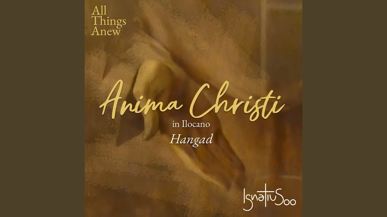 anima christi prayer song