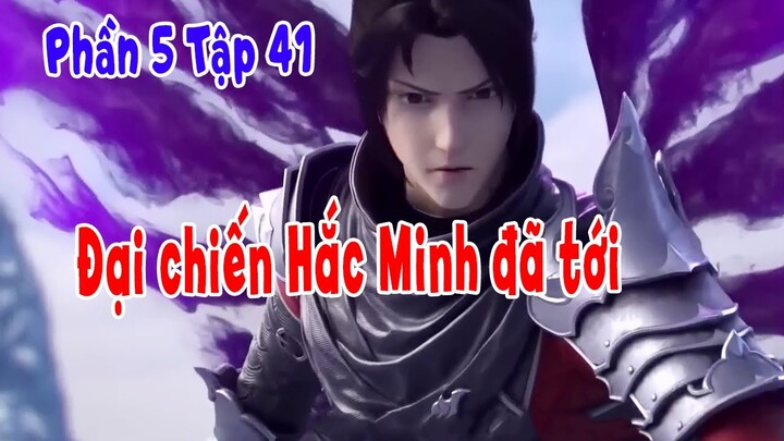 Đấu Phá Thương Khung Phần 5 Tập 41 | Đại Chiến Hắc Minh Đã Đến