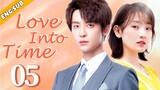 [Eng Sub] Love Into Time EP05| Chinese drama| My perfect idol| Sun Yining, Zhao Zhiwei