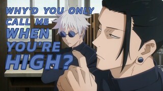 [AMV] Gojo x Geto — Why'd U Call Me When You're High?
