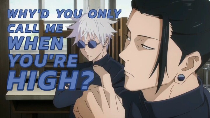 [AMV] Gojo x Geto — Why'd U Call Me When You're High?