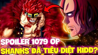 SPOILER 1079 OP | SHANKS ĐÃ DIỆT LUÔN KIDD?! | RÂU ĐEN ĐỐI ĐẦU LUFFY