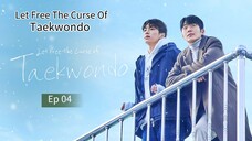 Let Free The Curse Of Taekwondo ep 04 (sub indo)