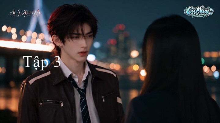 [AI BG] Ác Ý Xinh Đẹp - Tập 3
