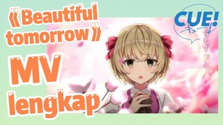 [CUE!] 《Beautiful tomorrow》MV lengkap